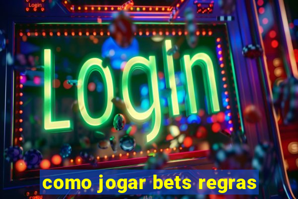 como jogar bets regras